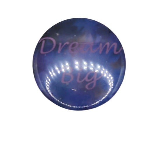 'Dream big'  galaxy button